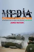 Media Communication: An Introduction to Theory and Process (Paperback)