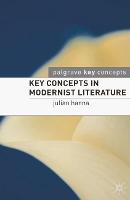Key Concepts in Modernist Literature - Key Concepts: Literature (Paperback)