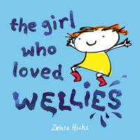 The Girl Who Loved Wellies (Hardback)