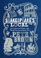 Shakespeare's Local: Six Centuries of History Seen Through One Extraordinary Pub (Hardback)