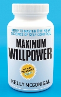 Maximum Willpower: How to master the new science of self-control (Paperback)