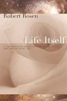 Life Itself: A Comprehensive Inquiry Into the Nature, Origin, and Fabrication of Life - Complexity in Ecological Systems (Paperback)