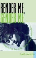 Render Me, Gender Me: Lesbians Talk Sex, Class, Color, Nation, Studmuffins (Paperback)