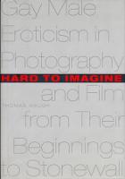 Hard to Imagine: Gay Male Eroticism in Photography and Film from Their Beginnings to Stonewall - Between Men-Between Women: Lesbian and Gay Studies (Hardback)