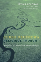 Cubeo Hehénewa Religious Thought: Metaphysics of a Northwestern Amazonian People (Hardback)
