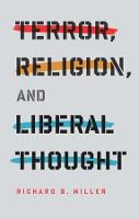 Terror, Religion, and Liberal Thought - Columbia Series on Religion and Politics (Hardback)