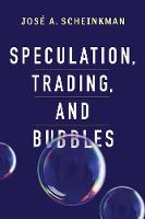 Speculation, Trading, and Bubbles - Kenneth J. Arrow Lecture Series (Hardback)