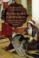 The Silent Qur'an and the Speaking Qur'an: Scriptural Sources of Islam Between History and Fervor (Hardback)