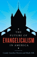 The Future of Evangelicalism in America - The Future of Religion in America (Hardback)