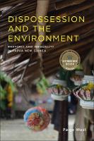 Dispossession and the Environment: Rhetoric and Inequality in Papua New Guinea - Leonard Hastings Schoff Lectures (Paperback)