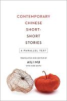 Contemporary Chinese Short-Short Stories: A Parallel Text (Hardback)