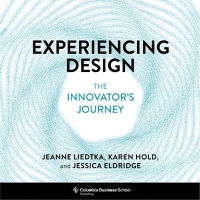 Experiencing Design: The Innovator's Journey (Hardback)