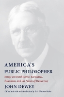 America's Public Philosopher: Essays on Social Justice, Economics, Education, and the Future of Democracy (Paperback)