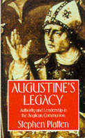 Augustine's Legacy: Authority and Leadership in the Anglican Communion (Paperback)