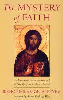 The Mystery of Faith: An Introduction to the Teaching and Spirituality of the Orthodox Church (Paperback)