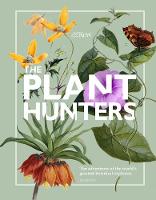 The Plant Hunters (Royal Botanical Gardens, Kew) (Hardback)