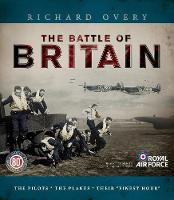 The Battle of Britain: The Pilots, The Planes, 'Their Finest Hour' (Hardback)
