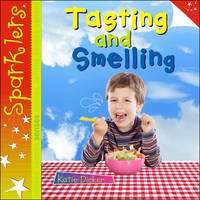 Tasting and Smelling - Sparklers - Senses (Paperback)