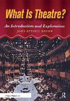 What is Theatre?: An Introduction and Exploration (Paperback)