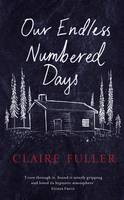 Our Endless Numbered Days (Hardback)