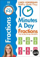 10 Minutes A Day Fractions, Ages 7-11 (Key Stage 2): Supports the National Curriculum, Helps Develop Strong Maths Skills - DK 10 Minutes a Day (Paperback)