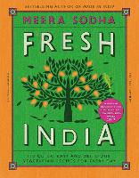 Fresh India: 130 Quick, Easy and Delicious Vegetarian Recipes for Every Day (Hardback)