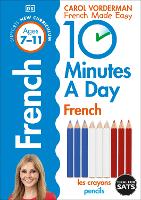 10 Minutes A Day French, Ages 7-11 (Key Stage 2): Supports the National Curriculum, Confidence in Reading, Writing & Speaking - 10 Minutes a Day (Paperback)