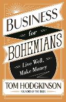 Business for Bohemians: Live Well, Make Money (Hardback)