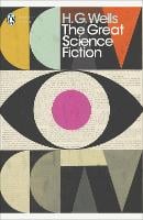 The Great Science Fiction: The Time Machine, The Island of Doctor Moreau, The Invisible Man, The War of the Worlds, Short Stories - Penguin Modern Classics (Paperback)