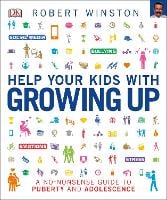 Help Your Kids with Growing Up: A No-Nonsense Guide to Puberty and Adolescence - Help Your Kids With (Paperback)