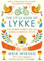 The Little Book of Lykke: The Danish Search for the World's Happiest People (Hardback)