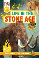 Life In The Stone Age: Discover the Stone Age! - DK Readers Level 2 (Hardback)