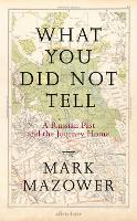 What You Did Not Tell: A Russian Past and the Journey Home (Hardback)