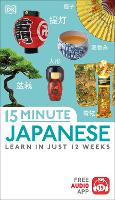 15-Minute Japanese: Learn in just 12 weeks - Eyewitness Travel 15-Minute (Paperback)