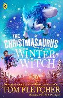The Christmasaurus and the Winter Witch - The Christmasaurus (Paperback)