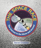 The Space Race: The Journey to the Moon and Beyond (Hardback)