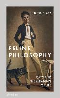 Feline Philosophy: Cats and the Meaning of Life (Hardback)