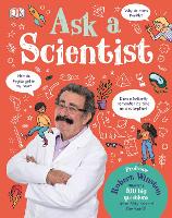 Ask A Scientist: Professor Robert Winston Answers 100 Big Questions from Kids Around the World! (Hardback)