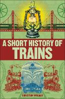 A Short History of Trains (Paperback)
