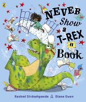 Never Show A T-Rex A Book! (Paperback)