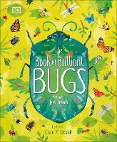 The Book of Brilliant Bugs - The Magic and Mystery of Nature (Hardback)
