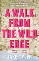 A Walk from the Wild Edge: 'This Book Has Changed Lives' Chris Evans (Hardback)