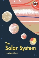 A Ladybird Book: The Solar System - A Ladybird Book (Hardback)