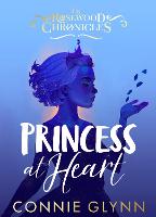 Princess at Heart - The Rosewood Chronicles (Hardback)