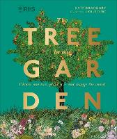 RHS The Tree in My Garden: Discover The Difference One Tree Can Make - Then Plant Your Own (Hardback)