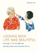 Looking Back Life Was Beautiful: Drawings for My Grandchildren (Hardback)