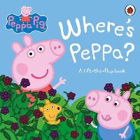 Peppa Pig: Where's Peppa? - Peppa Pig (Board book)