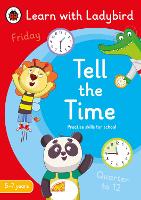 Tell the Time: A Learn with Ladybird Activity Book 5-7 years
