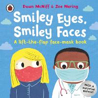 Smiley Eyes, Smiley Faces: A lift-the-flap face-mask book (Board book)
