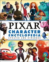 Disney Pixar Character Encyclopedia Updated and Expanded (Hardback)